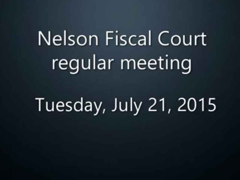 Video: Nelson Fiscal Court meeting, Tuesday, July 21, 2015
