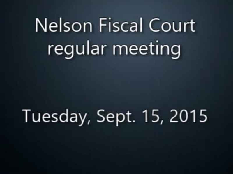Video: Nelson Fiscal Court regular meeting, Tuesday, Sept. 15, 2015