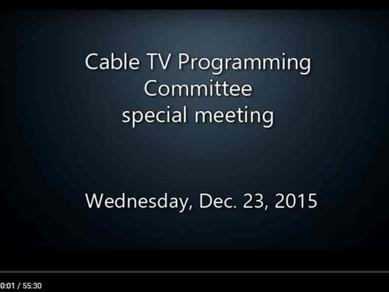 Video: Cable TV Programming Committee, Dec. 23, 2015