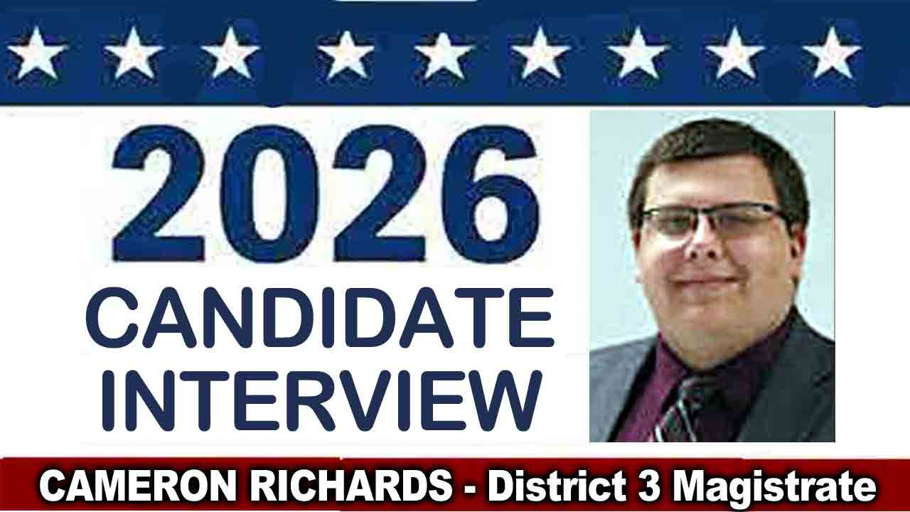 Election 2026: Video interview with Cameron Richards, District 3 magistrate candidate, Oct. 7, 2026